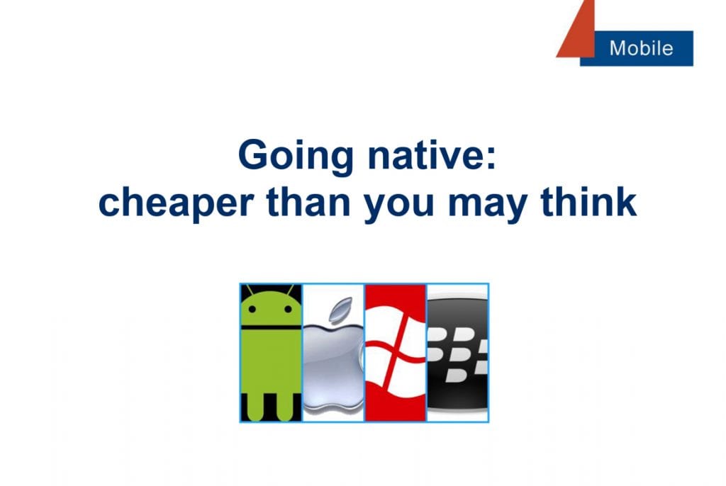 Going native might be cheaper than you think
