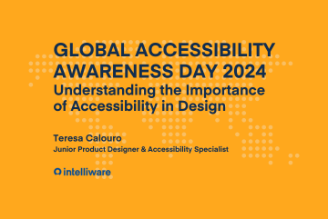 Feature Image with text: Global Accessibility Awareness Day 2024. Understanding the importance of Accessibility in Design by Teresa Calouro, Junior Product Designer & Accessibility Specialist, Intelliware